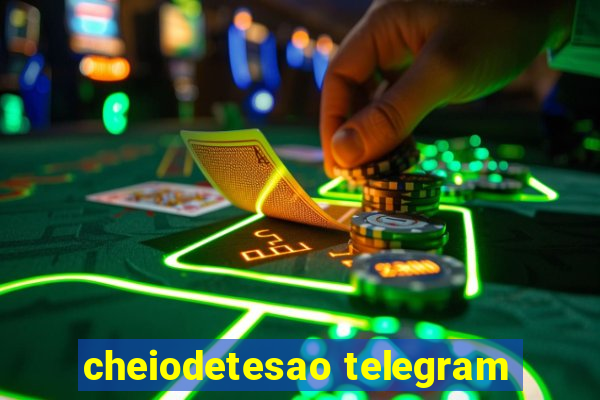 cheiodetesao telegram